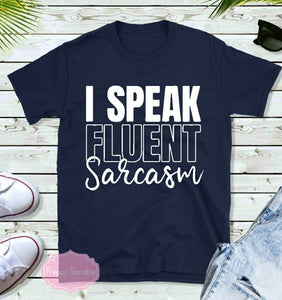 I Speak Fluent Sarcasm