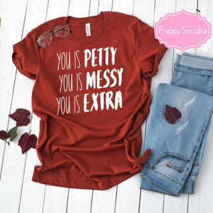 You is Petty, Messy, Extra